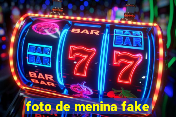 foto de menina fake